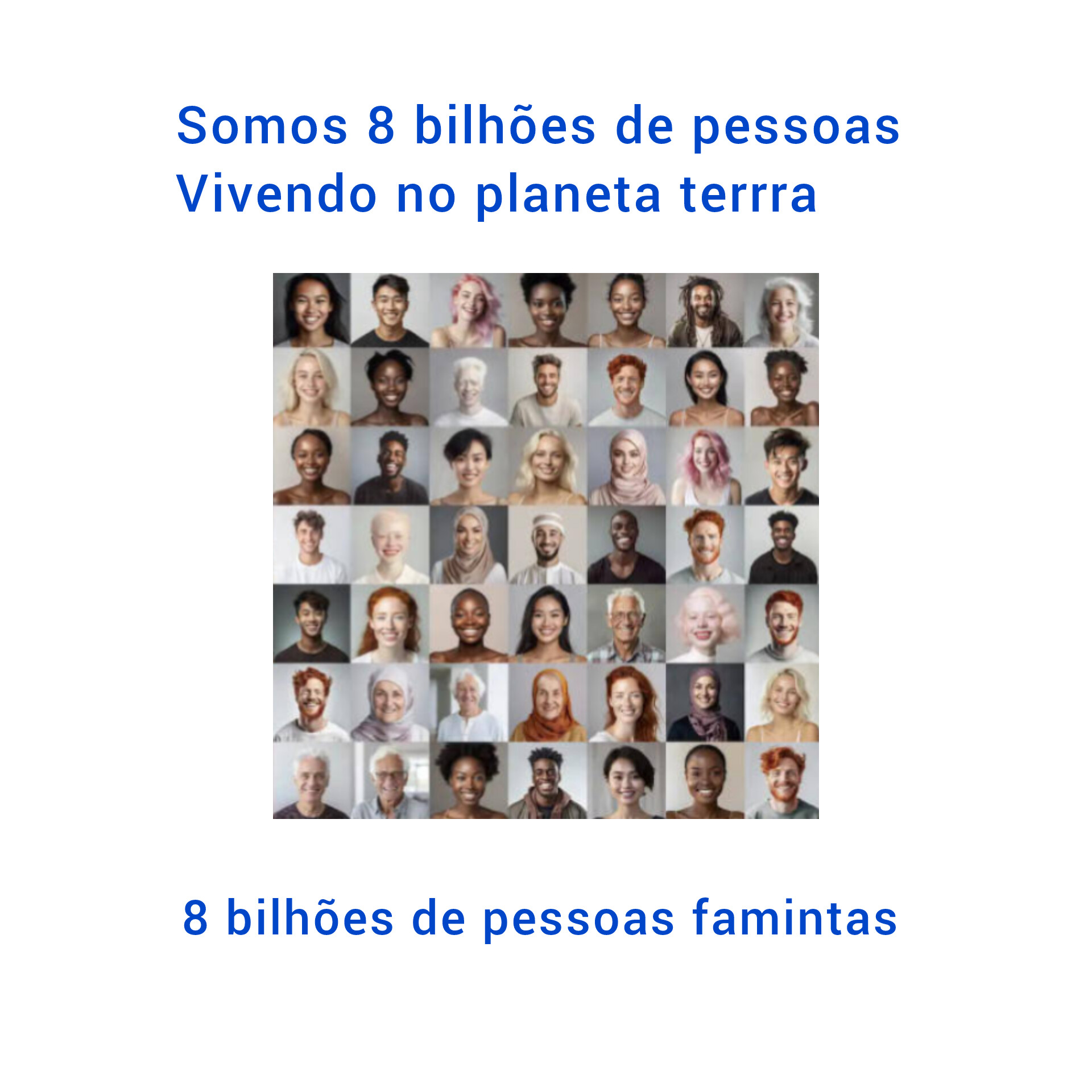 8 bilhões de pessoas famintas